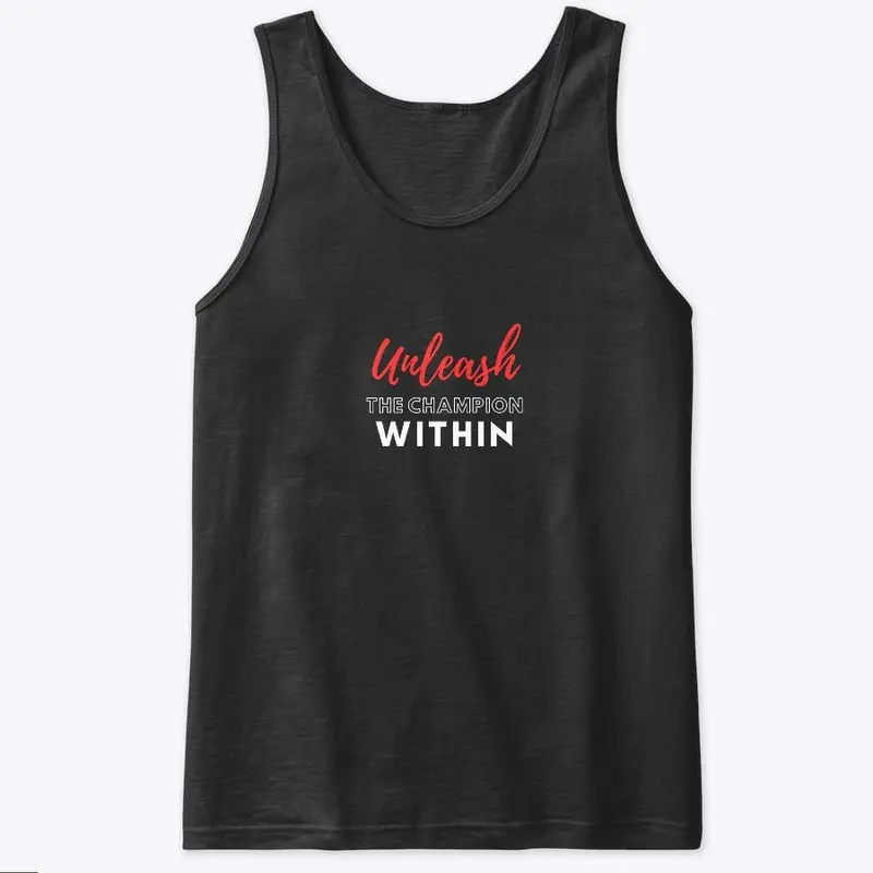 Unleash the Champion Within. Tank Top