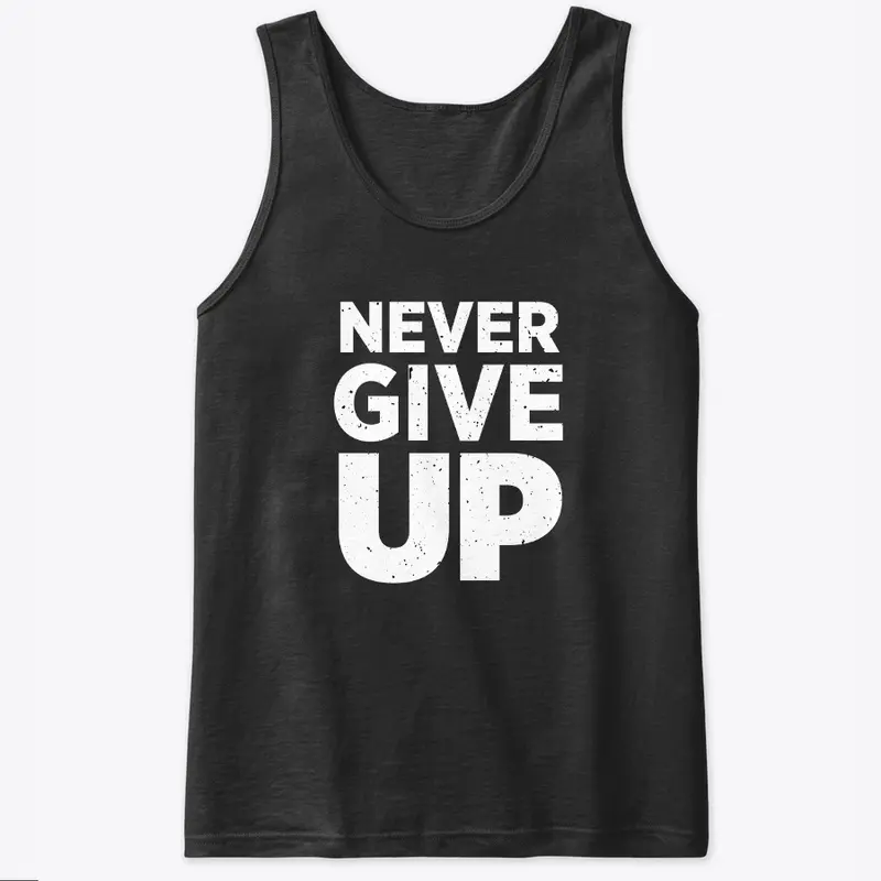 Never Give Up Tank Top